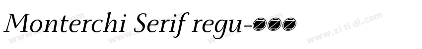 Monterchi Serif regu字体转换